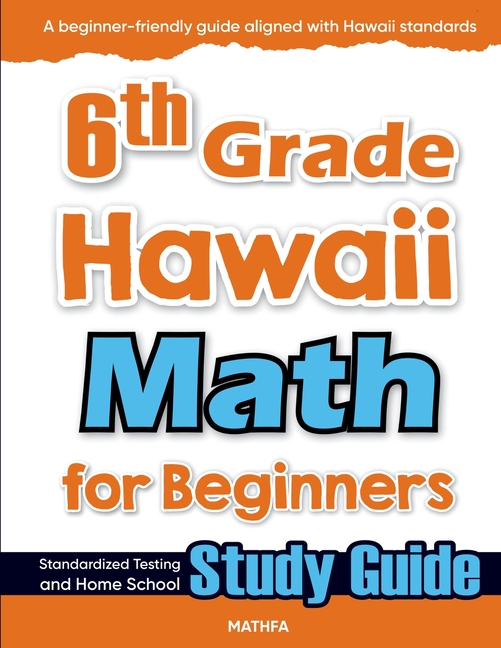 6th Grade Hawaii Math for Beginners: Standardized Testing and Home School Study Guide
