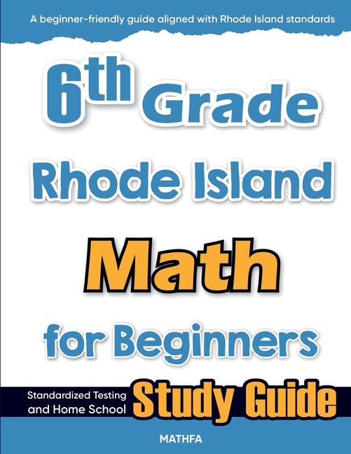 6th Grade Rhode Island Math for Beginners: Standardized Testing and Home School Study Guide