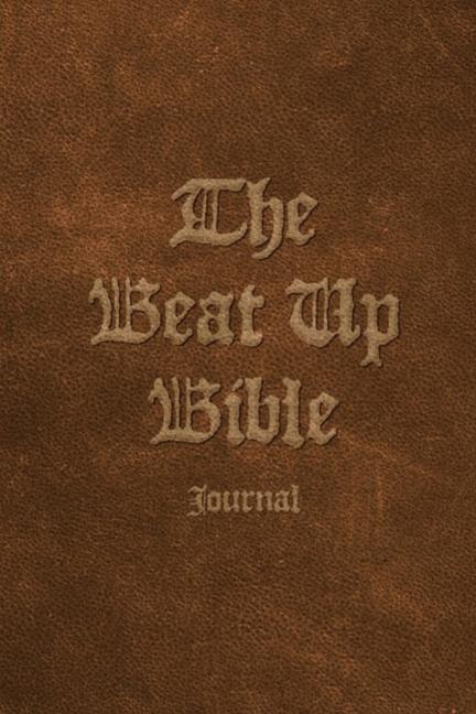 Beat Up Bible Journal: Note Taking Scripture Writing Notebook for Bible Study