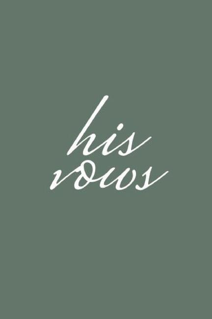 His Vows: Olive Green Wedding Vow Book Elegant Lettering Vow Booklet For Men