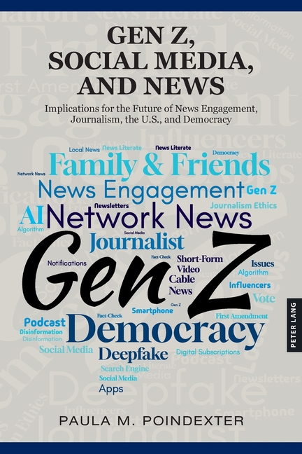 Gen Z, Social Media, and News: Implications for the Future of News Engagement, Journalism, the U.S.,