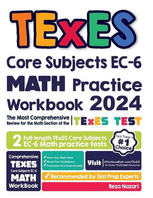 TExES Core Subjects EC-6 Math Practice Workbook: The Most Comprehensive Review for the Math Section 