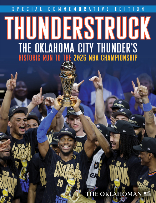 Thunderstruck: The Oklahoma City Thunder's Historic Run to the 2025 NBA Championship