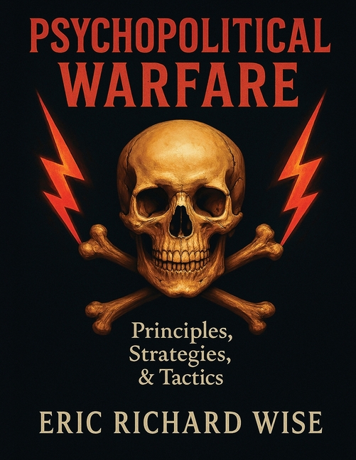 Psychopolitical Warfare: Principles, Strategies, and Tactics