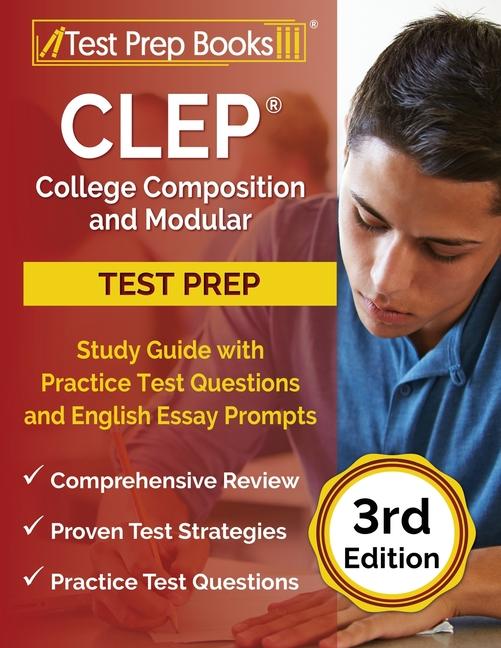 CLEP College Composition and Modular Study Guide with Practice Test Questions and English Essay Prom
