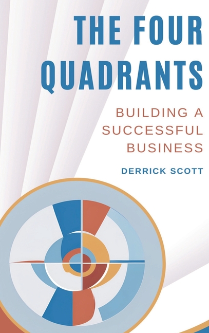 Four Quadrants: Building a Successful Business