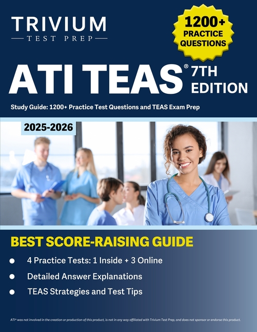 ATI TEAS 7th Edition 2025-2026 Study Guide: 1200+ Practice Test Questions and TEAS Exam Prep