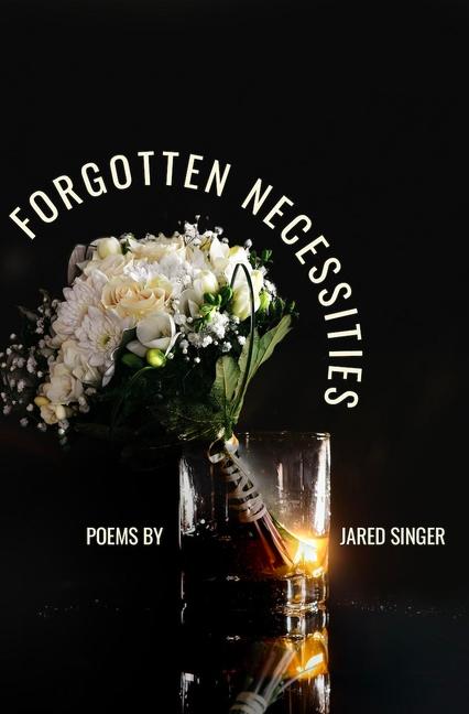 Forgotten Necessities: Poems