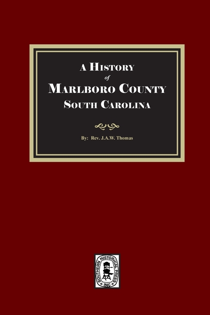 History of Marlboro County, South Carolina.