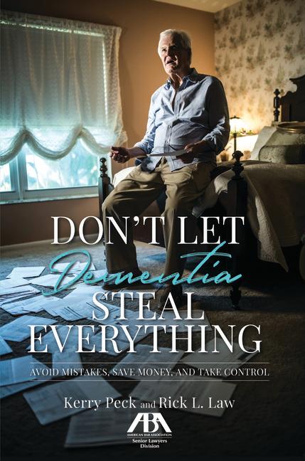 Don't Let Dementia Steal Everything: Avoid Mistakes, Save Money, and Take Control