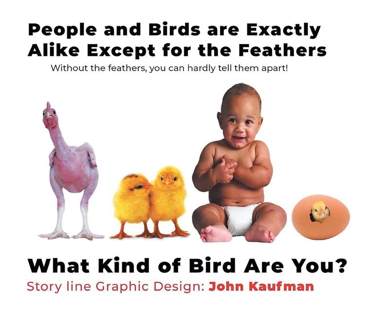 People and Birds are Exactly Alike Except for the Feathers