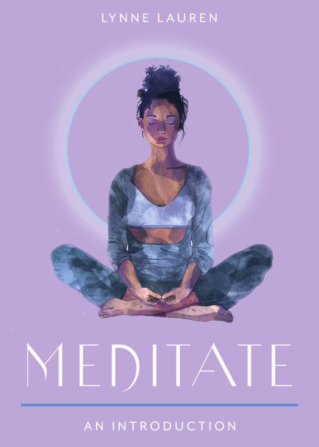 Meditate: Your Plain & Simple Guide to Calming the Mind and De-Stressing Your Life