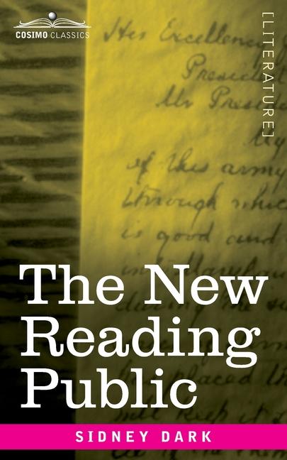 New Reading Public: A Lecture Delivered Under the Auspices of The Society of Bookmen