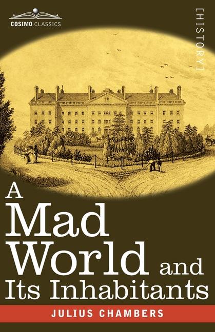 Mad World and Its Inhabitants