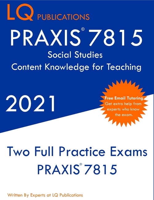 PRAXIS 7815 Social Studies Elementary Education Exam: Two Full Practice Exam - Free Online Tutoring 