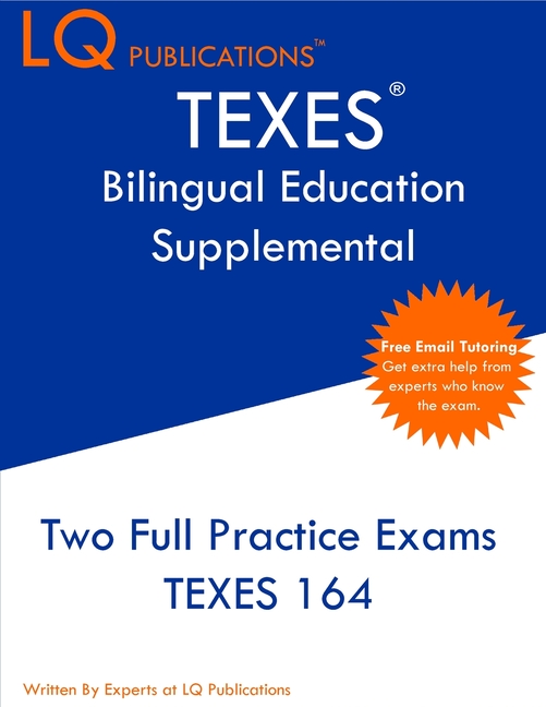 TEXES Bilingual Education Supplemental: Two Full Practice Exam - Free Online Tutoring - Updated Exam