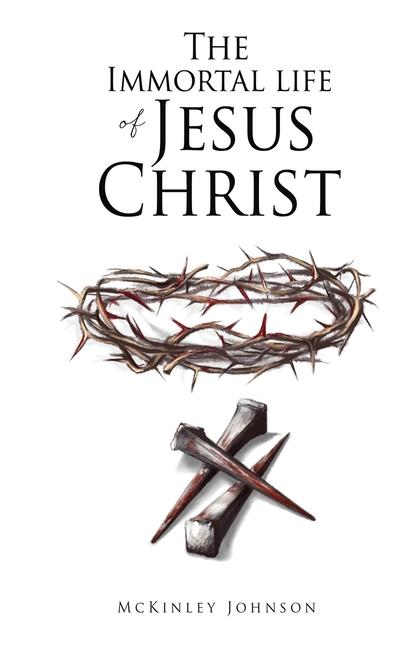 Immortal Life of Jesus Christ