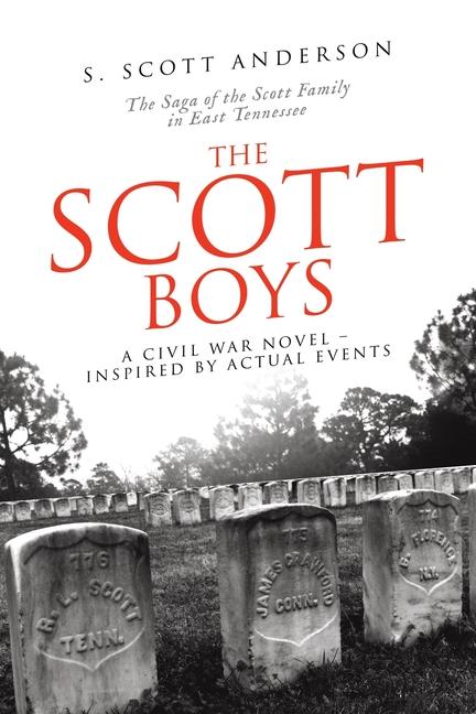Scott Boys: A Civil War Novel- Inspired by Actual Events