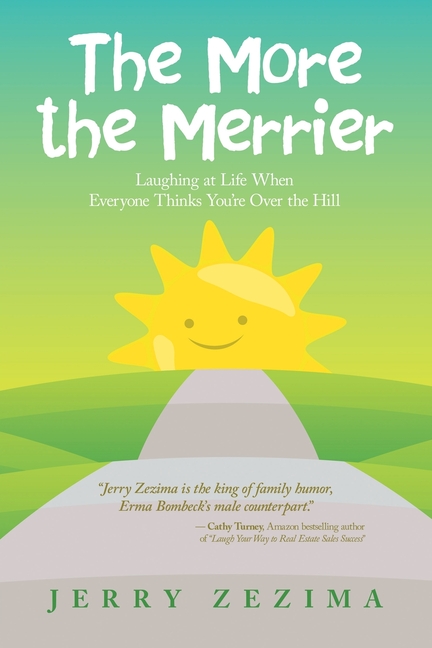 More the Merrier: Laughing at Life When Everyone Thinks You're Over the Hill
