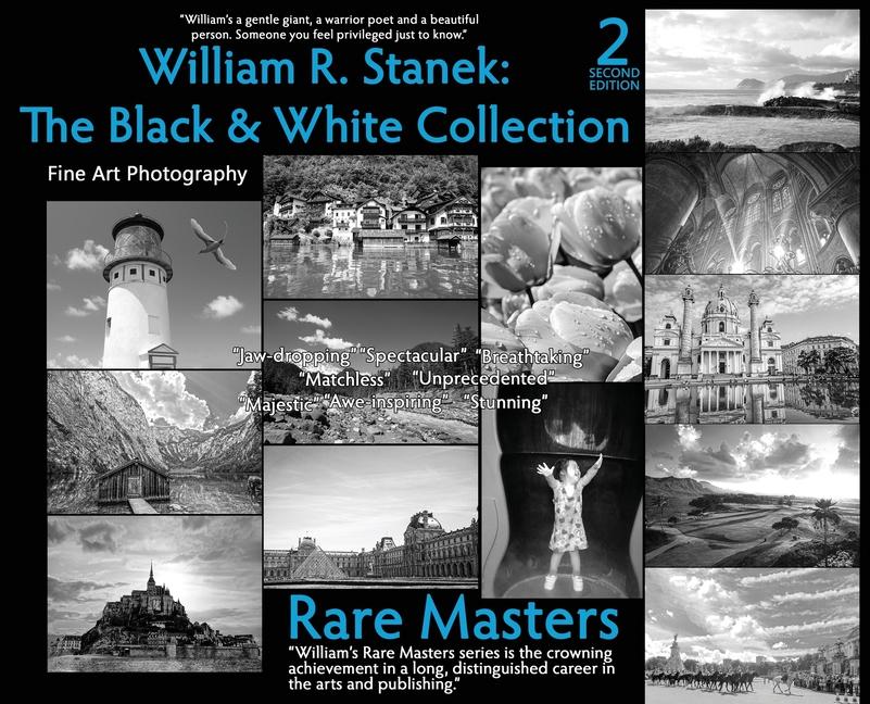 William R. Stanek. The Black and White Collection #1: Fine Art Photography Rare Masters (Signature)
