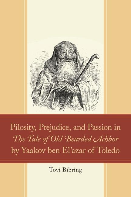 Pilosity, Prejudice, and Passion in The Tale of Old Bearded Achbor by Yaakov ben El'azar of Toledo