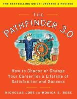 The Pathfinder 3 0  How to Choose or Change Your Career for a Lifetime of Satisfaction and Success