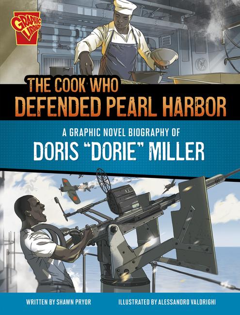 Cook Who Defended Pearl Harbor: A Graphic Novel Biography of Doris Dorie Miller