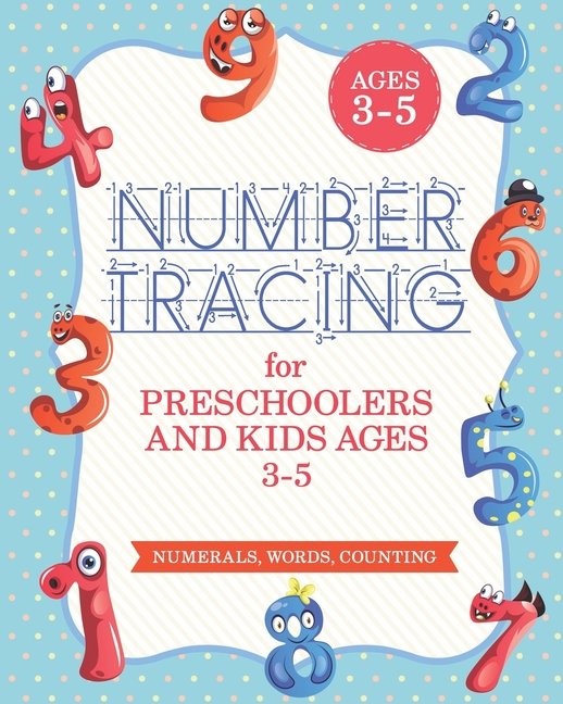 Number Tracing Book For Preschoolers And Kids Ages 3-5: Number Tracing Book, Number Writing Practice