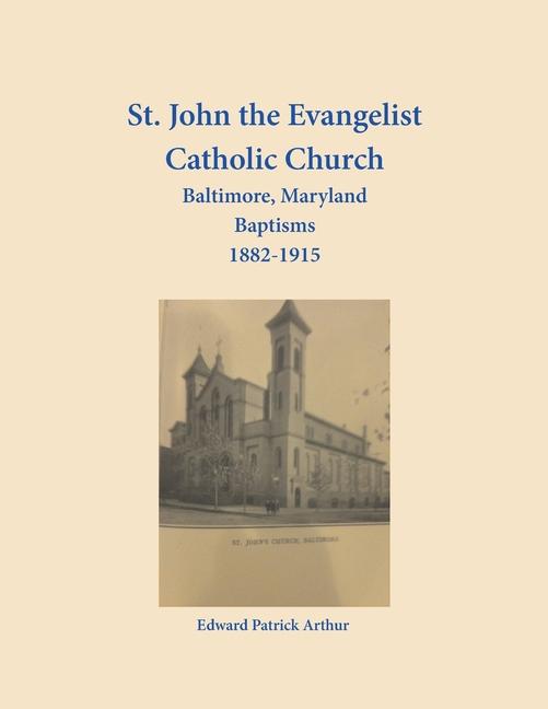 St. John the Evangelist Catholic Church, Baltimore, Maryland, Baptisms 1882-1915