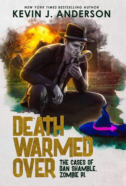Death Warmed Over: Dan Shamble, Zombie PI