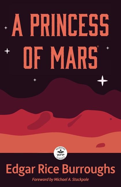 Princess of Mars: Annotated Version with Foreword by Michael A. Stackpole