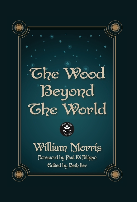 Wood Beyond the World: Annotated Version with Foreword by Paul Di Filippo