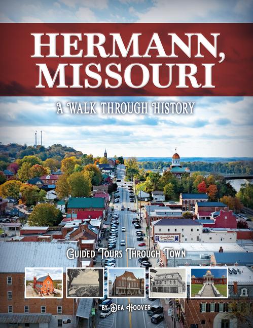 Hermann, Missouri: A Walk Through History
