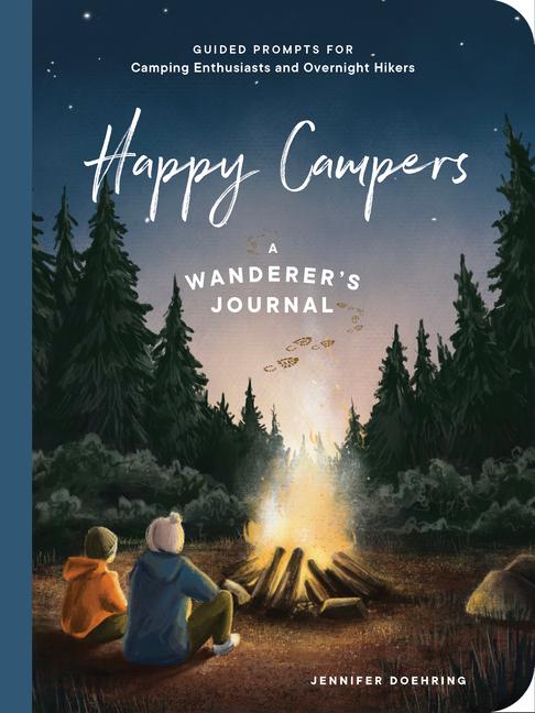 Happy Campers!: Guided Prompts for Camping Enthusiasts and Overnight Hikers
