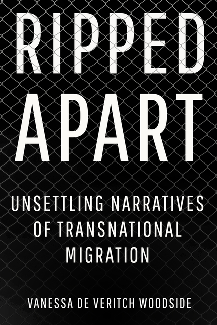 Ripped Apart: Unsettling Narratives of Transnational Migration