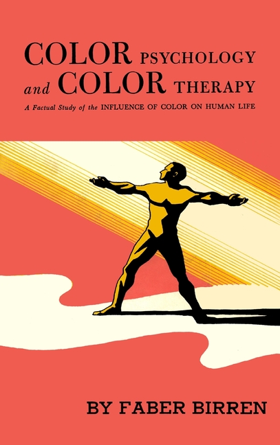 Color Psychology and Color Therapy: A Factual Study of the Influence of Color on Human Life
