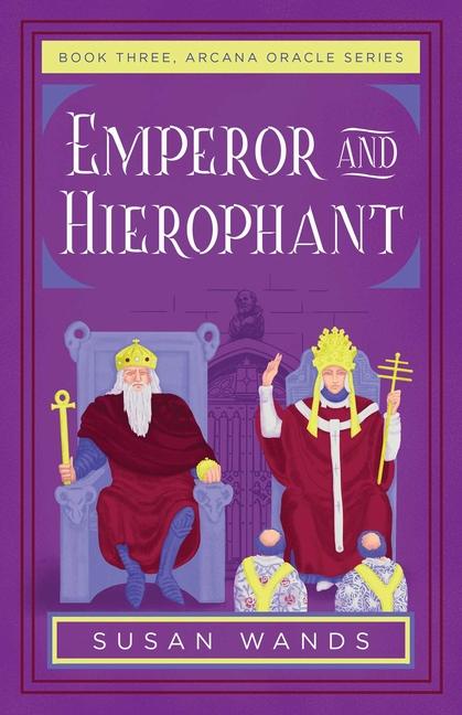 Emperor and Hierophant: Book Three, Arcana Oracle Series