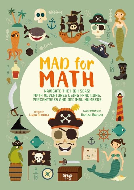 Mad for Math: Navigate the High Seas: Math Adventures Using Fractions, Percentages and Decimal Numbe