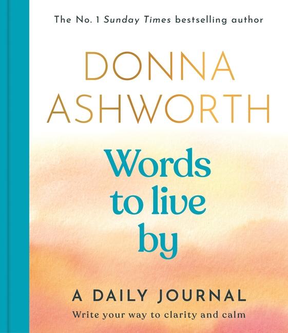Words to Live by: A Daily Journal (Journal Gift Book, Self Love Journal)