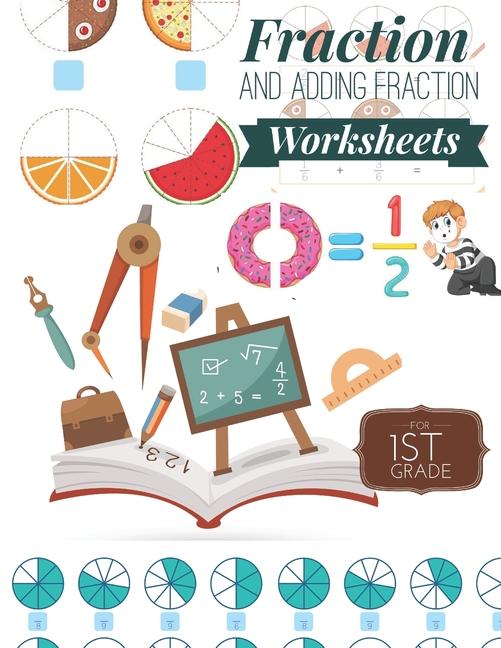 Fraction and Adding Fraction Worksheets: Elementary fraction worksheets for 1st Grade, Fun and Easy 
