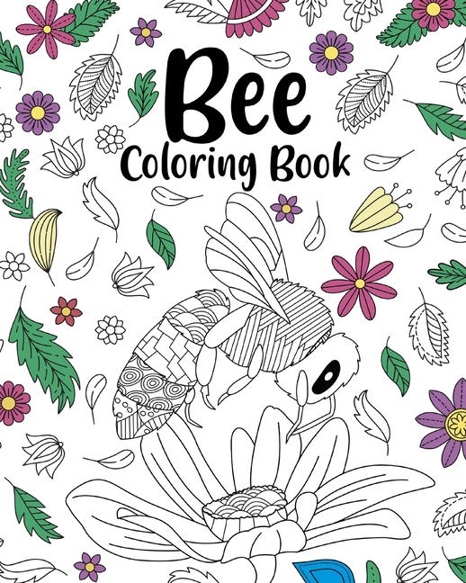 Bee Coloring Book: Adult Coloring Book, Bee Lover Gift, Floral Mandala Coloring Pages