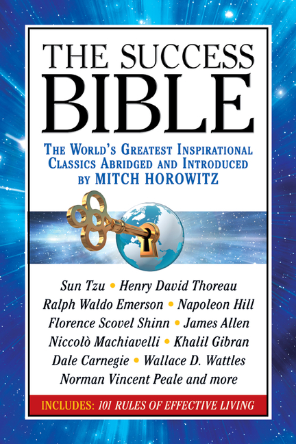 Success Bible: The World's Greatest Inspirational Classics Abridged and Introduced by Mitch Horowitz