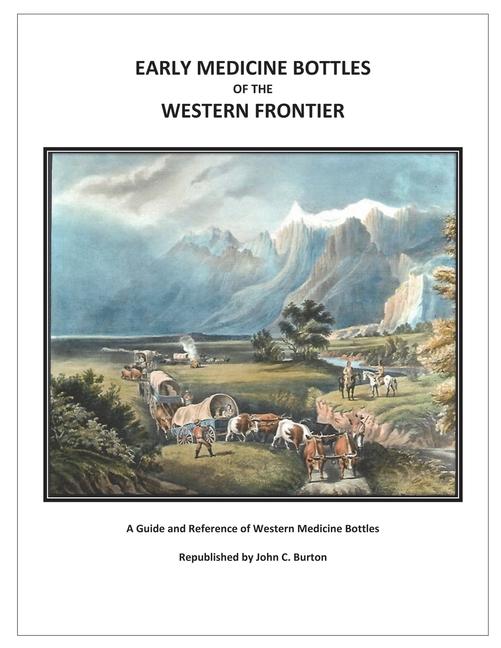 Early Medicine Bottles of the Western Frontier