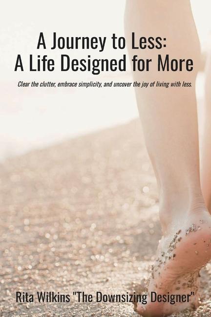 Journey to Less: A Life Designed for More