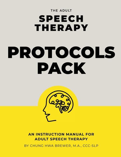 Adult Speech Therapy Protocols Pack: An instruction manual for adult speech therapy