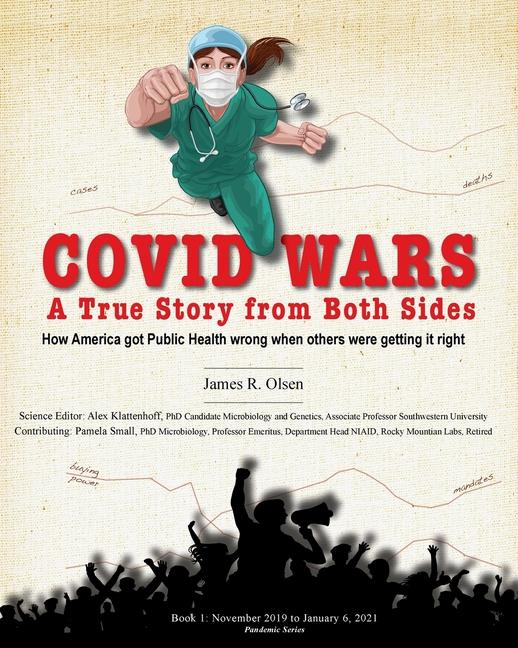 Covid Wars: A True Story from Both Sides