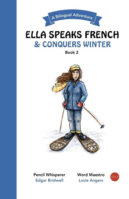 Ella Speaks French & Conquers Winter: A Bilingual Adventure