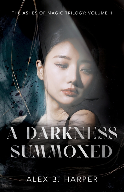 Darkness Summoned: The Ashes of Magic Trilogy, Volume II