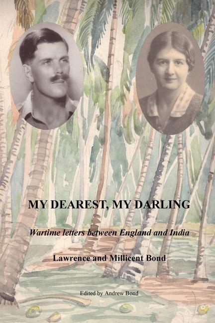 My Dearest, My Darling: Wartime letters between England and India