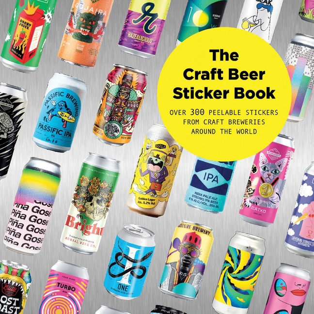Craft Beer Sticker Book: 300 Peelable Stickers from Craft Breweries Around the World